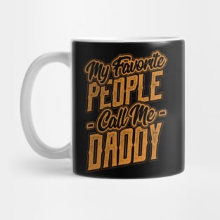 My Favorite People Call Me daddy Gift Mug